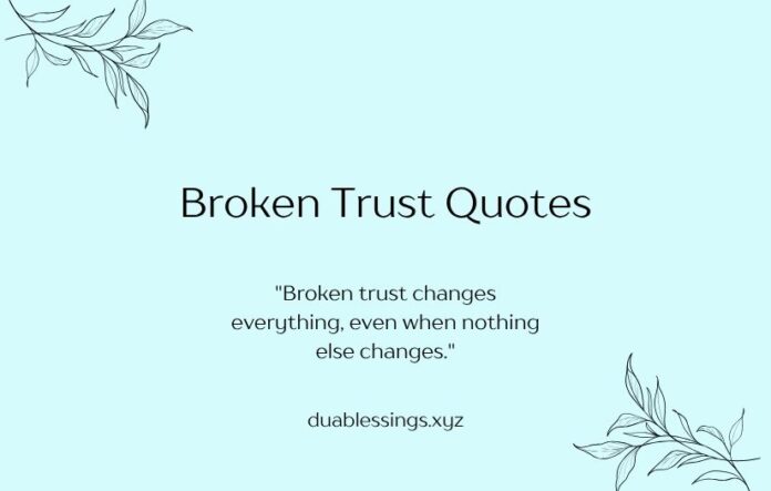 Broken Trust Quotes Broken Trust Quotes